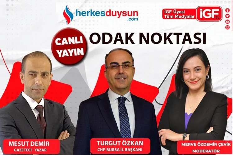 CHP Bursa İl Başkanı Turgut Özkan 'Odak Noktası'nda (CANLI)